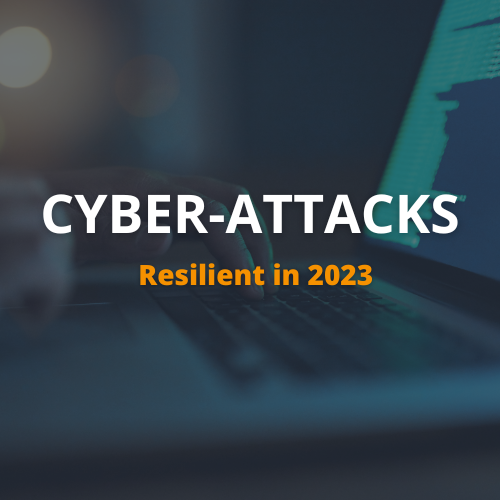 Status of cyber-attacks and how to be resilient in 2023